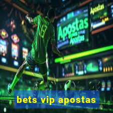 bets vip apostas